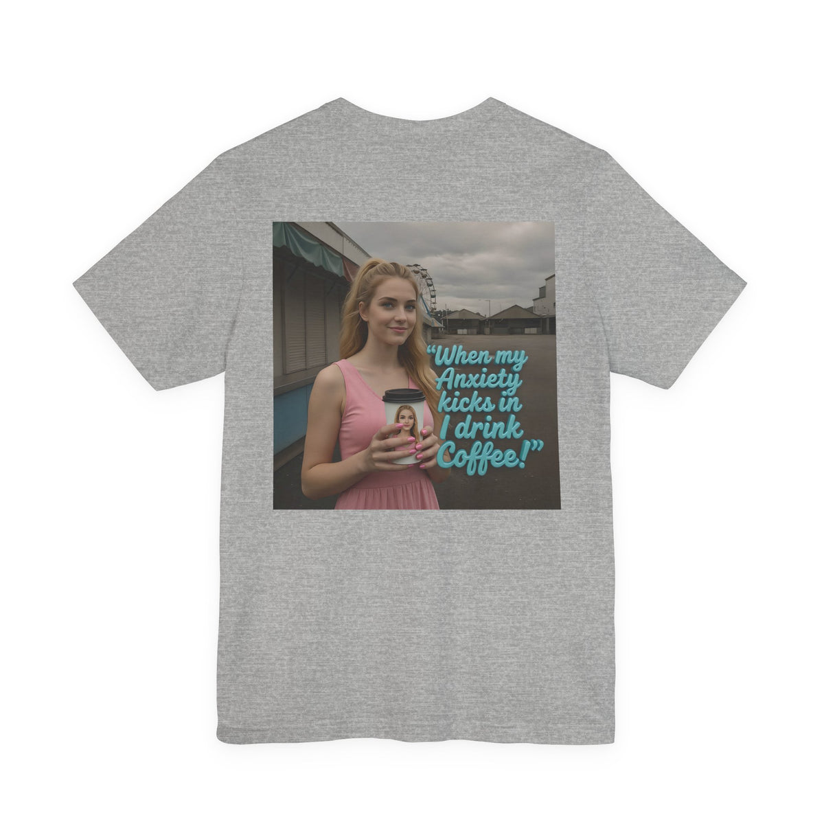 When my anxiety kicks in Tee – "I Drink Coffee!" Special Edition T-Shirt