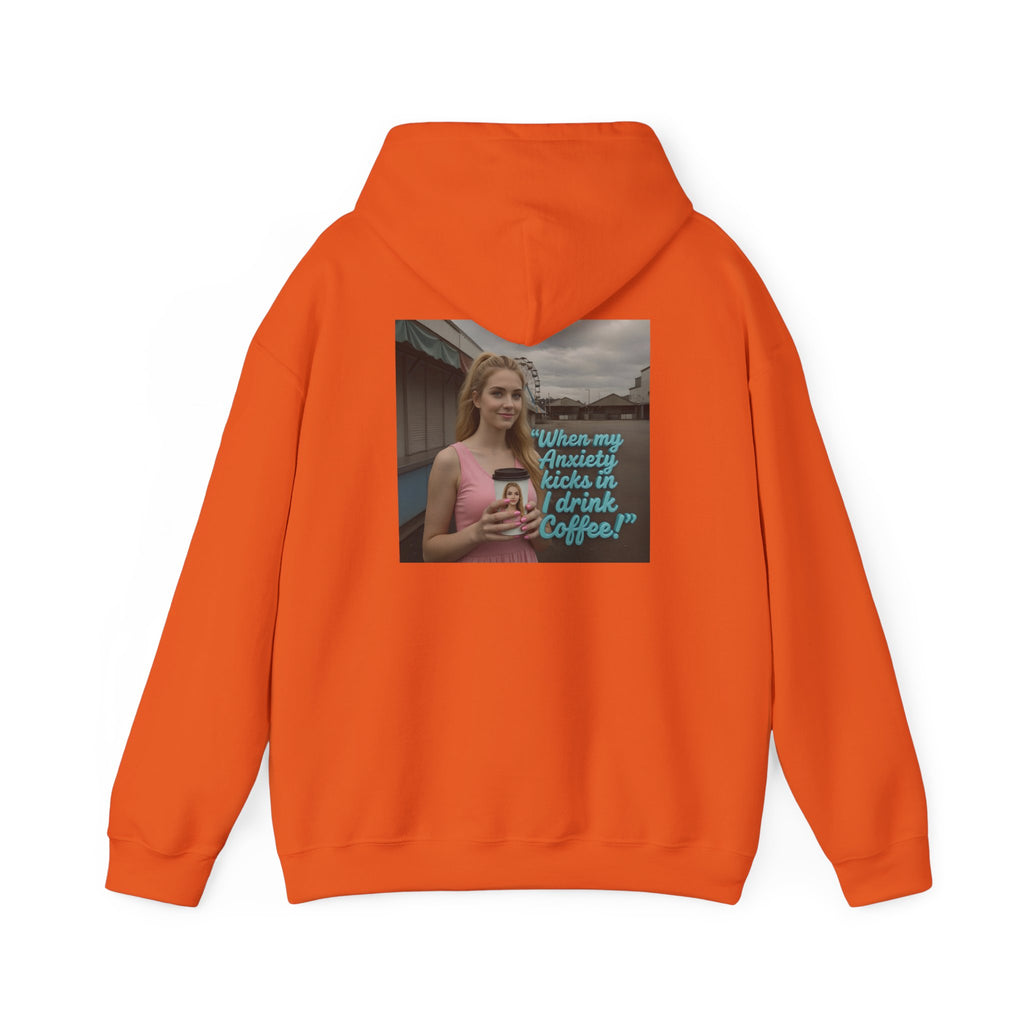 When my anxiety kicks in Hoodie – "I Drink Coffee!" Special Edition Hoodie