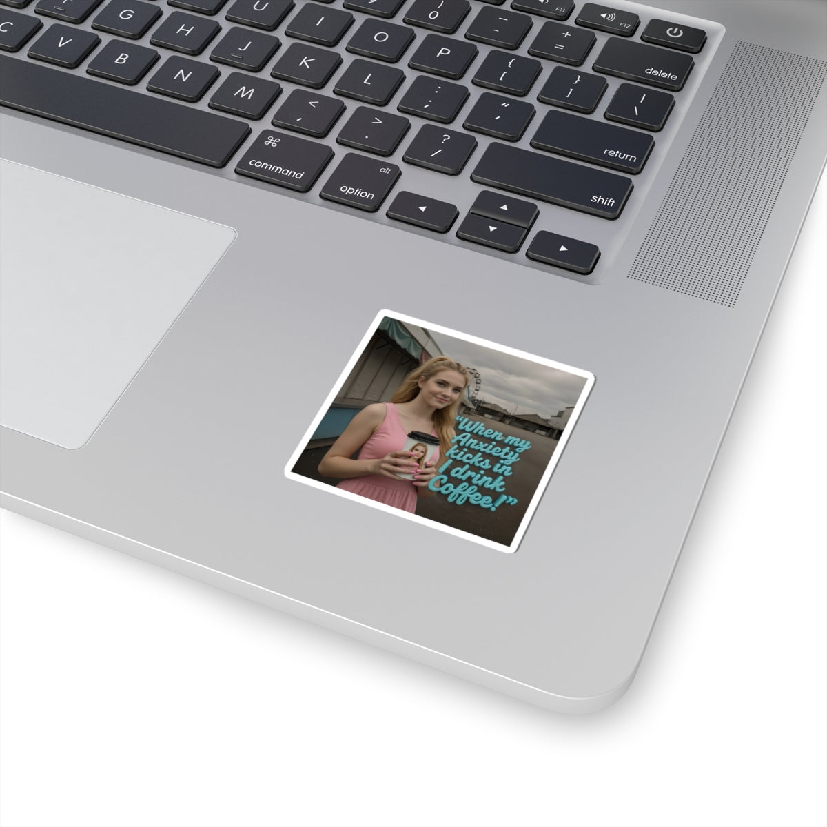 When my anxiety kicks in Sticker – "I Drink Coffee!" Special Edition Sticker