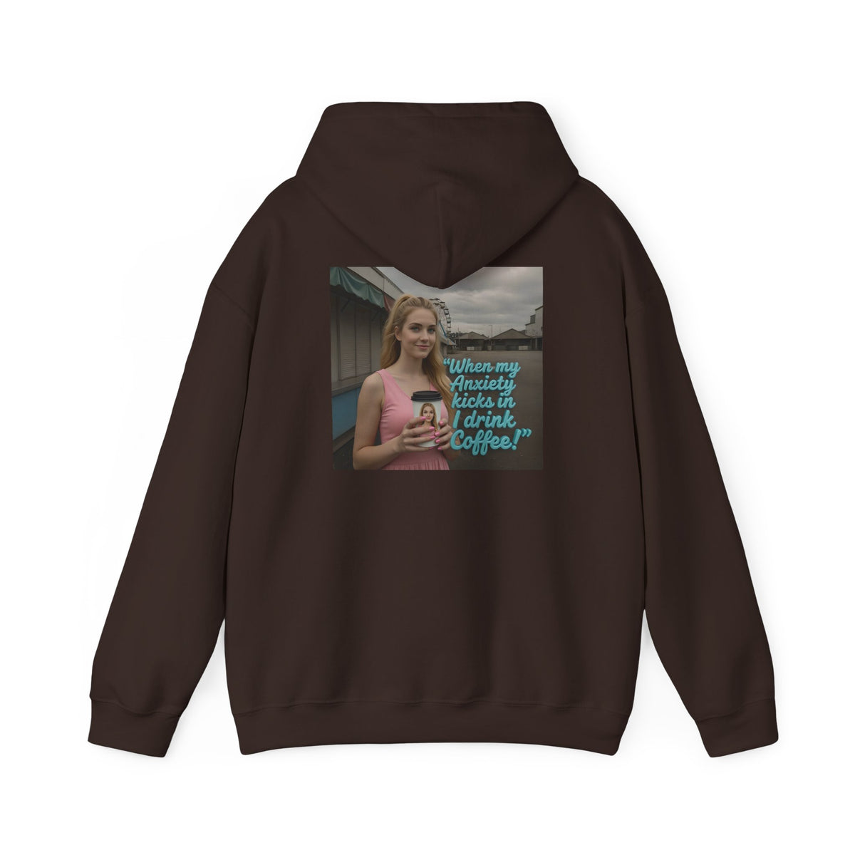 When my anxiety kicks in Hoodie – "I Drink Coffee!" Special Edition Hoodie