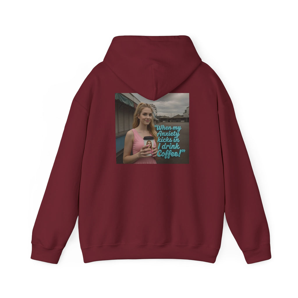 When my anxiety kicks in Hoodie – "I Drink Coffee!" Special Edition Hoodie