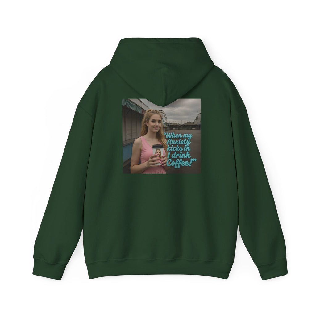 When my anxiety kicks in Hoodie – "I Drink Coffee!" Special Edition Hoodie