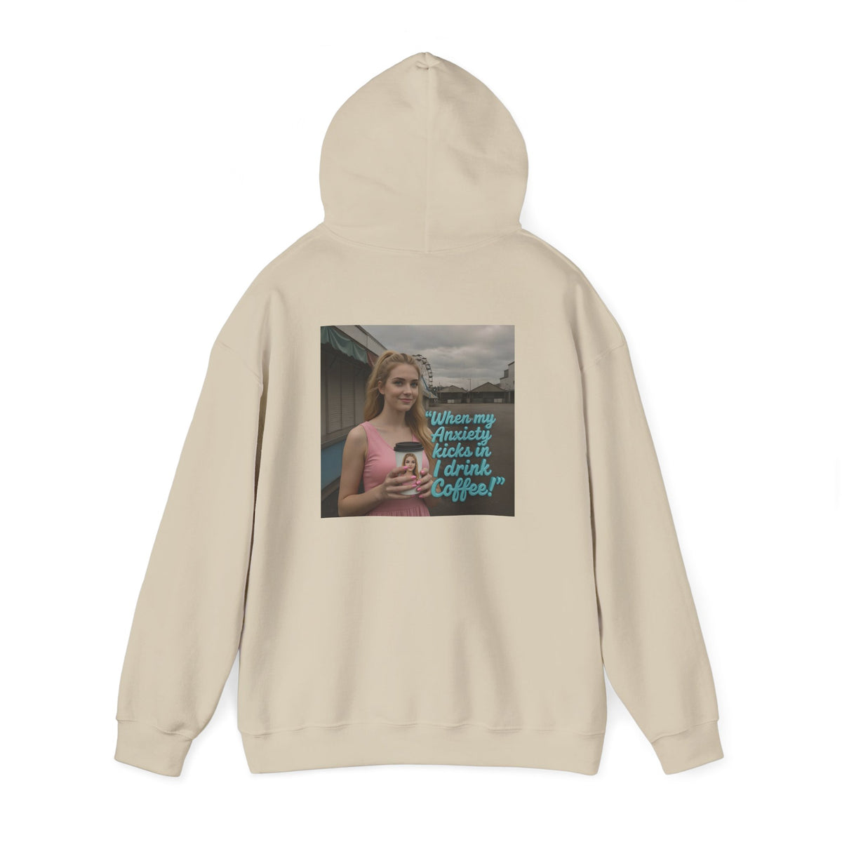 When my anxiety kicks in Hoodie – "I Drink Coffee!" Special Edition Hoodie