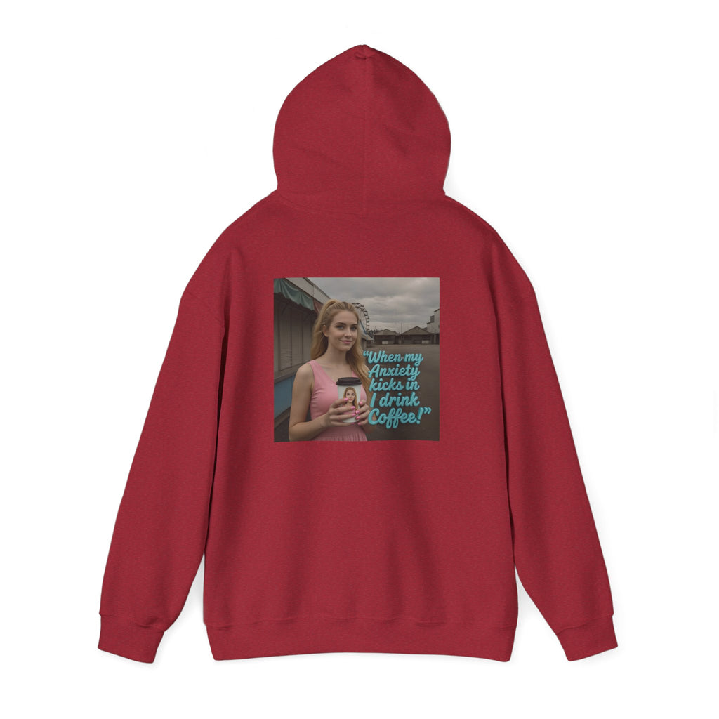 When my anxiety kicks in Hoodie – "I Drink Coffee!" Special Edition Hoodie