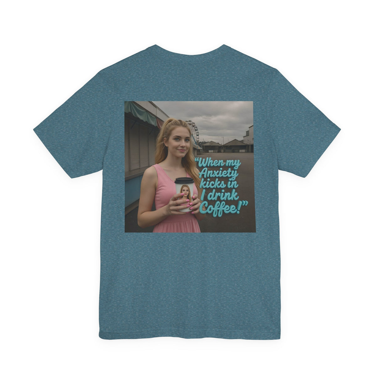 When my anxiety kicks in Tee – "I Drink Coffee!" Special Edition T-Shirt
