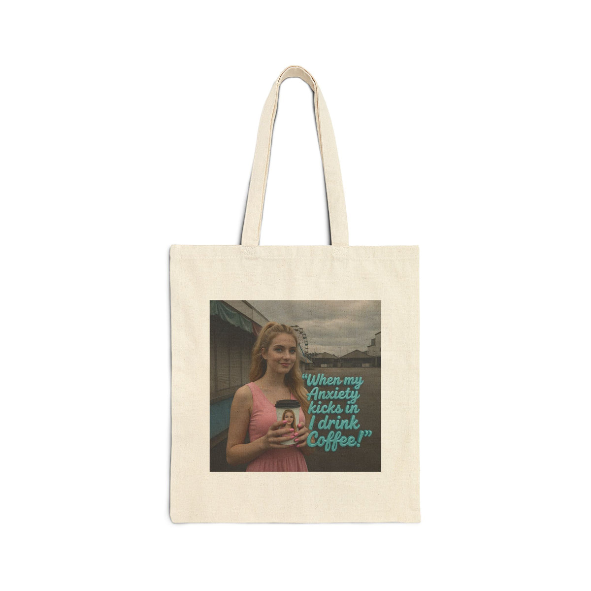 When my anxiety kicks in Tote Bag – "I Drink Coffee!" Special Edition Tote Bag