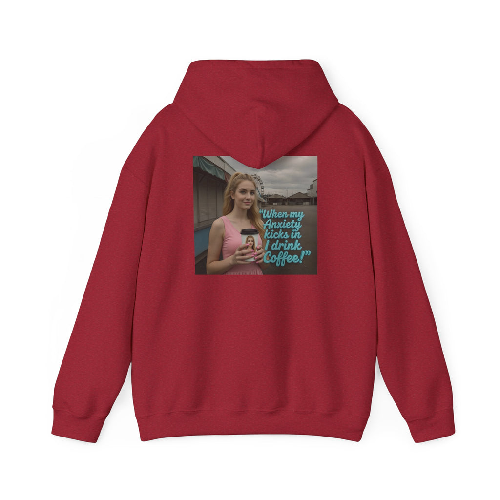 When my anxiety kicks in Hoodie – "I Drink Coffee!" Special Edition Hoodie