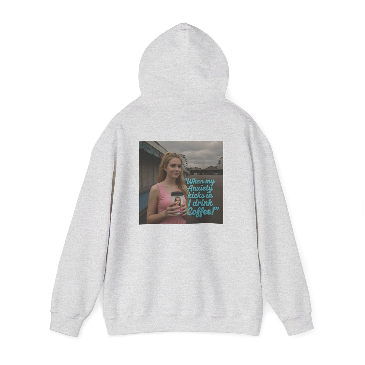 When my anxiety kicks in Hoodie – "I Drink Coffee!" Special Edition Hoodie