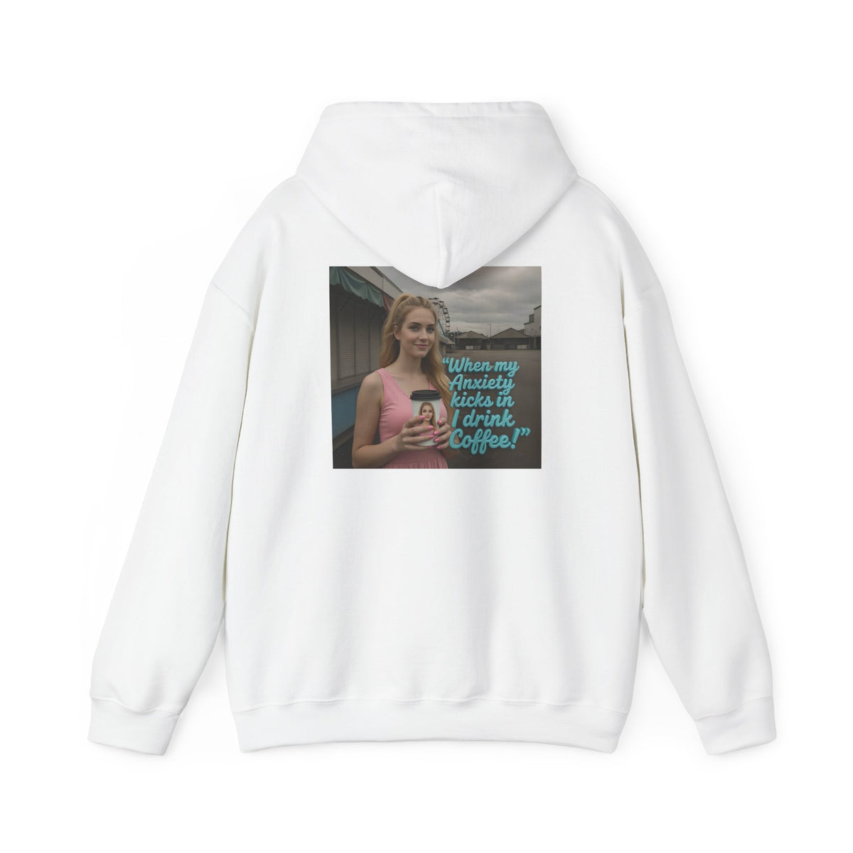 When my anxiety kicks in Hoodie – "I Drink Coffee!" Special Edition Hoodie