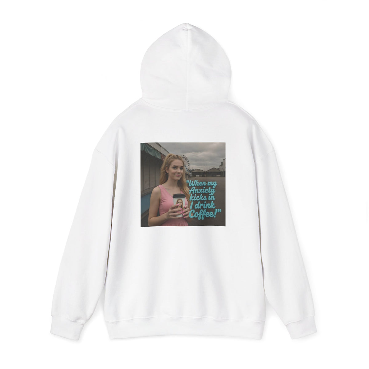 When my anxiety kicks in Hoodie – "I Drink Coffee!" Special Edition Hoodie