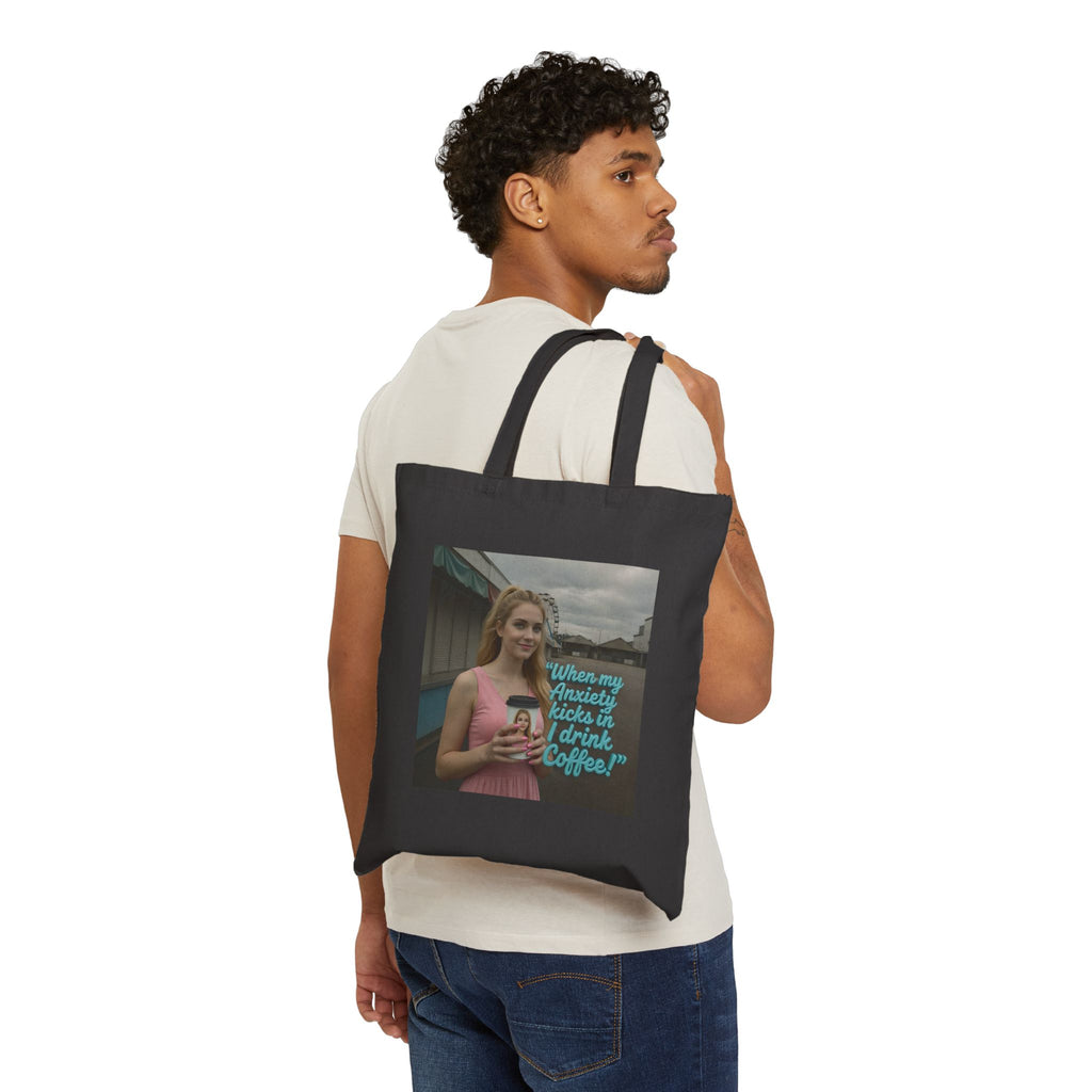 When my anxiety kicks in Tote Bag – "I Drink Coffee!" Special Edition Tote Bag