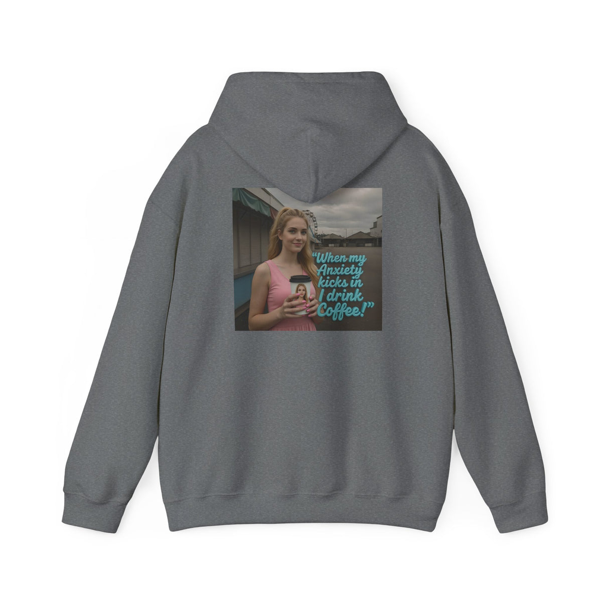 When my anxiety kicks in Hoodie – "I Drink Coffee!" Special Edition Hoodie