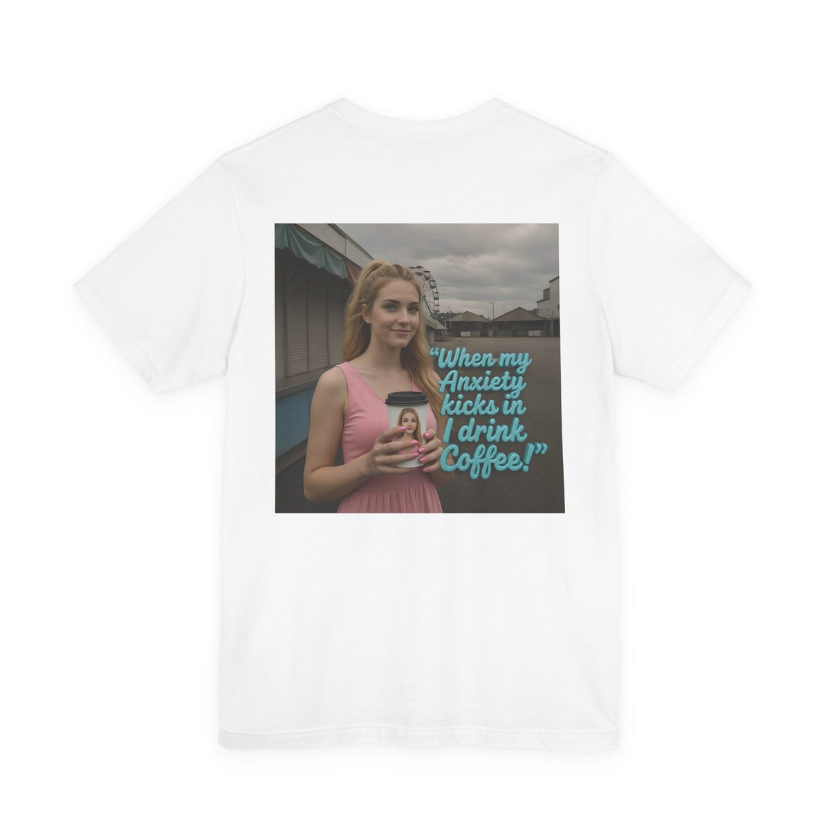 When my anxiety kicks in Tee – "I Drink Coffee!" Special Edition T-Shirt